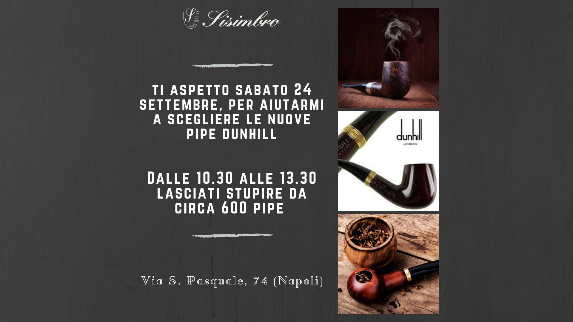 24 Settembre - Scegliamo insieme le nuove Pipe Dunhill